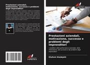 Cover von Prestazioni aziendali, motivazione, successo e problemi degli imprenditori