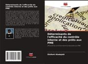 Cover von Déterminants de l'efficacité du contrôle interne et des prêts aux PME