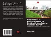Cover von Parc intégral et environnemental de Rincón del Lago-Soacha, Ciudadela Sucre-Cu