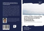 Cover von FORMULACIÓN Y EVALUACIÓN DE LA PELÍCULA DE RÁPIDA DISOLUCIÓN DE CLORPROMAZINA
