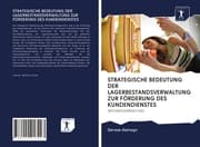 Cover von STRATEGISCHE BEDEUTUNG DER LAGERBESTANDSVERWALTUNG ZUR FÖRDERUNG DES KUNDENDIENSTES