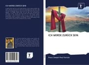 Cover von ICH WERDE ZURÜCK SEIN
