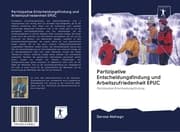 Cover von Partizipative Entscheidungsfindung und Arbeitszufriedenheit EPUC
