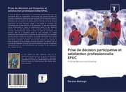 Cover von Prise de décision participative et satisfaction professionnelle EPUC