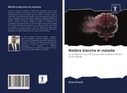 Cover von Matière blanche et maladie