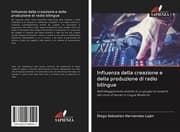 Cover von Influenza della creazione e della produzione di radio bilingue