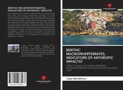Cover von BENTHIC MACROINVERTEBRATES, INDICATORS OF ANTHROPIC IMPACTS?
