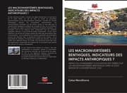 Cover von LES MACROINVERTÉBRÉS BENTHIQUES, INDICATEURS DES IMPACTS ANTHROPIQUES ?