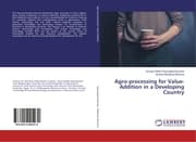 Cover von Agro-processing for Value-Addition in a Developing Country