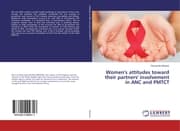 Cover von Women's attitudes toward their partners' involvement in ANC and PMTCT