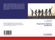 Cover von Dogmatism fighting happiness
