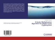 Cover von A Scalar Multiplication Algorithm for Elliptic Curve Cryptosystem