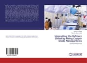 Cover von Upgrading the Refinery Diesel by Using Copper Oxide Nanoparticles