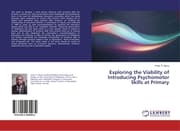 Cover von Exploring the Viability of Introducing Psychomotor Skills at Primary