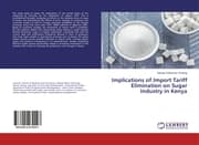 Cover von Implications of Import Tariff Elimination on Sugar Industry in Kenya