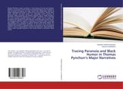 Cover von Tracing Paranoia and Black Humor in Thomas Pynchons Major Narratives
