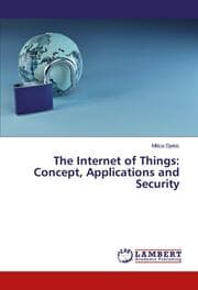 Cover von The Internet of Things: Concept, Applications and Security