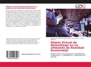 Cover von Objeto Virtual de Aprendizaje en un ambiente de Realidad Aumentada