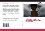 Cover von Violencia contra la mujer en el contexto educativo