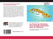 Cover von La Crisis de Octubre: una mirada necesaria para la Historia