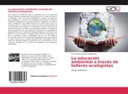 Cover von La educación ambiental a través de talleres ecologistas