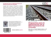Cover von Propuestas para la Optimización de la Red Ferroviaria de Granada