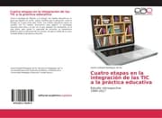 Cover von Cuatro etapas en la integración de las TIC a la práctica educativa
