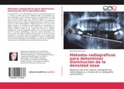 Cover von Métodos radiográficos para determinar disminución de la densidad ósea
