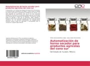 Cover von Automatización de horno secador para productos agrícolas del cono sur