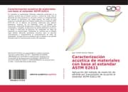 Cover von Caracterización acústica de materiales con base al estandar ASTM E2611
