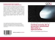 Cover von Control exacto de la ecuación semilineal del calor y aplicaciones