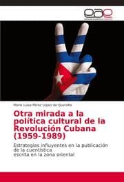 Cover von Otra mirada a la política cultural de la Revolución Cubana (1959-1989)