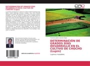Cover von DETERMINACIÓN DE GRADOS DÍAS DESARROLLO EN EL CULTIVO DE CHOCHO (Lupin)