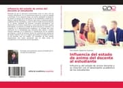 Cover von Influencia del estado de animo del docente al estudiante