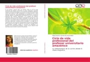 Cover von Ciclo de vida profesional del profesor universitario amazónico
