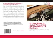 Cover von El Libro Álbum la nueva Perspectiva para Fortalecer La Escritura