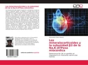 Cover von Los mineralocorticoides y la subunidad 3 de la Na, K-ATPasa miocárdica