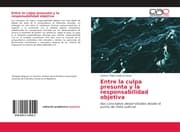 Cover von Entre la culpa presunta y la responsabilidad objetiva