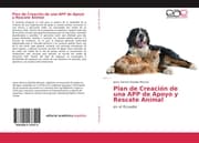 Cover von Plan de Creación de una APP de Apoyo y Rescate Animal