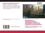 Cover von Beneficios y complicaciones recambio valvular e implante transcatéter