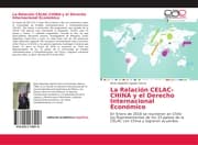 Cover von La Relación CELAC-CHINA y el Derecho Internacional Económico