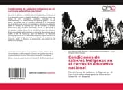 Cover von Condiciones de saberes indígenas en el currículo educativo nacional