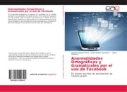 Cover von Anormalidades Ortográficas y Gramaticales por el uso de Facebook