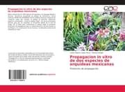 Cover von Propagacion in vitro de dos especies de orquídeas mexicanas