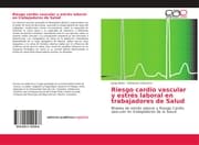 Cover von Riesgo cardio vascular y estrés laboral en trabajadores de Salud