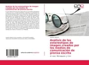 Cover von Análisis de los estereotipos de imagen creados por los medios de comunicación de prensa escrita