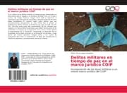 Cover von Delitos militares en tiempo de paz en el marco juridico COIP
