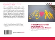 Cover von Infraestructura vial para Usuarios Vulnerables en México