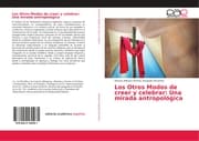 Cover von Los Otros Modos de creer y celebrar: Una mirada antropológica