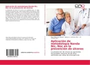 Cover von Aplicación de metodología Nanda Nic, Noc en la prevención de úlceras